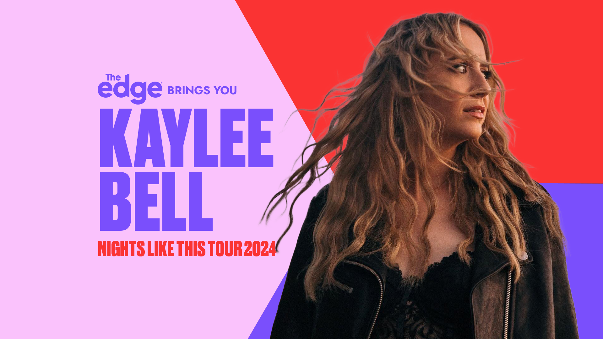 The Edge Brings you Kaylee Bell Nights Like This Tour 2024